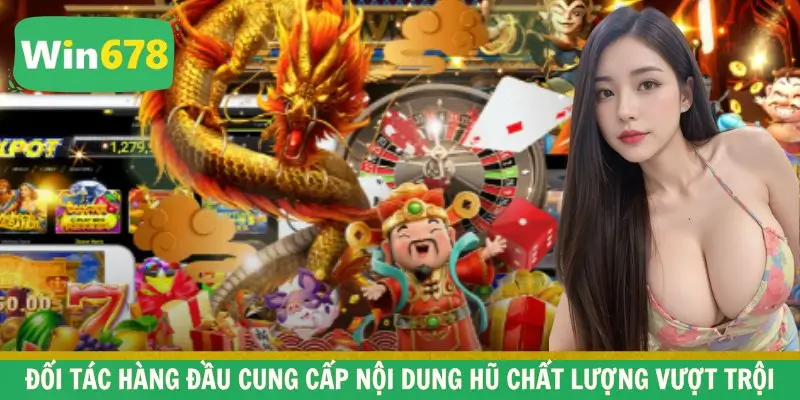 Đối tác hàng đầu cung cấp nội dung hũ chất lượng vượt trội