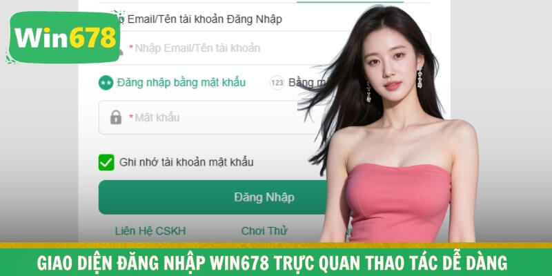 Giao diện đăng nhập WIN678 trực quan thao tác dễ dàng 