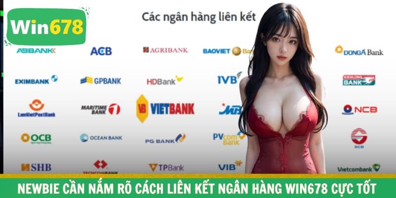 Newbie cần nắm rõ cách Liên Kết Ngân Hàng WIN678 cực tốt