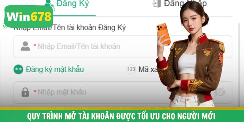 Quy trình mở tài khoản được tối ưu cho người mới