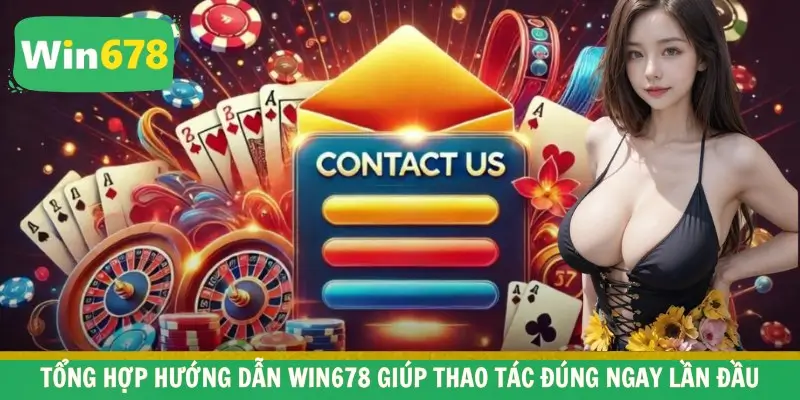 Tổng hợp hướng dẫn WIN678 giúp thao tác đúng ngay lần đầu