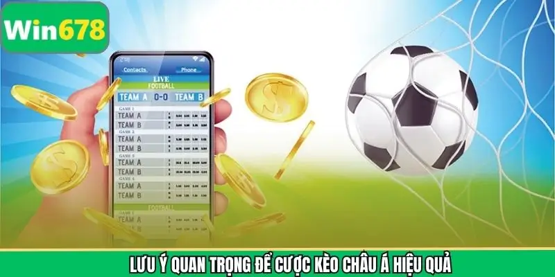 Lưu ý quan trọng để nâng cao hiệu quả dự đoán kèo chấp